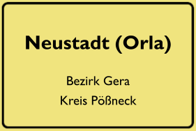 Ortsschild Neustadt (Orla) - ehemalige DDR-Unternehmen, DDR